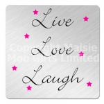 Live Love Laugh Metal Coaster